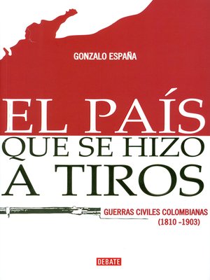 cover image of El país que se hizo a tiros